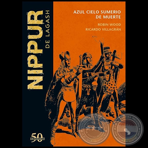 NIPPUR DE LAGASH N° 33 - AZUL CIELO SUMERIO DE MUERTE - Guion: ROBIN WOOD - Año 2019 	